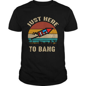 Just Here To Bang 4Th Of July  Sunset Shirt